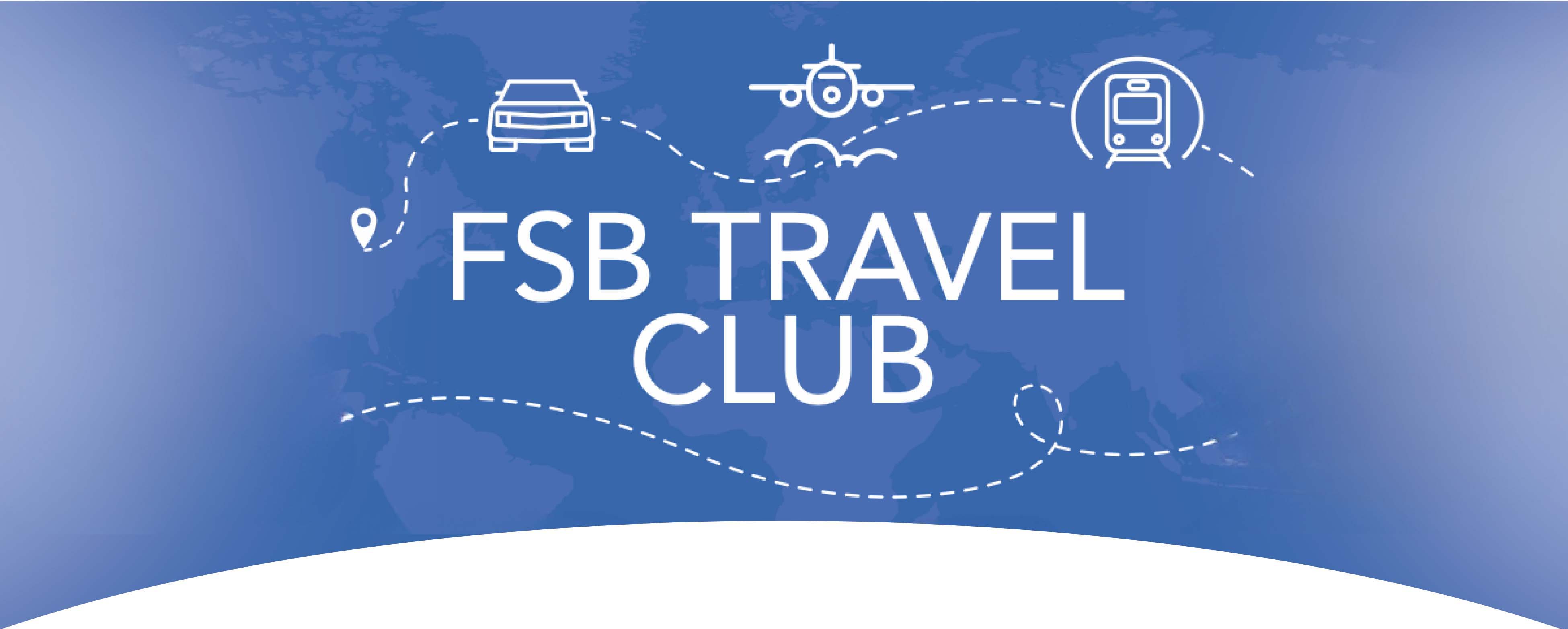 Blue banner with wold map as background, reads: FSB Travel Club, Go on exciting adventures with convenient trip planning provided by our friendly FSB travel coordinator